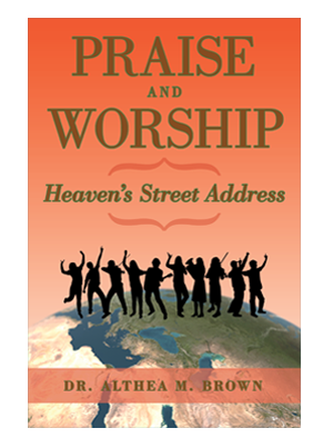 Praise and Worship: Heaven’s Street Address